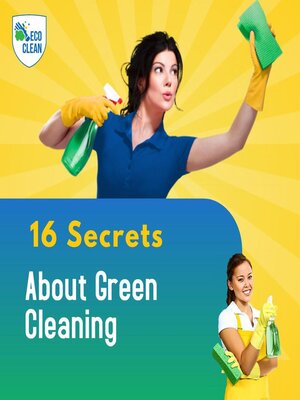 cover image of 16 Secrets About Green Cleaning